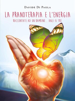 cover image of La Pranoterapia e l'Energia raccontati ad un bambino... anzi a tre